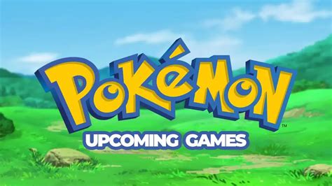 upcoming pokemon games|Upcoming Pokémon Games .